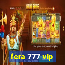 fera 777 vip